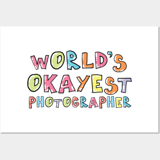 World's Okayest Photographer Gift Idea Posters and Art